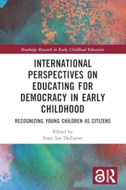 International Perspectives on Educating for Democracy in Early Childhood: Recognizing Young Children as Citizens