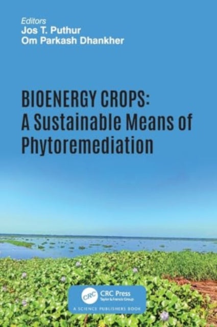 Bioenergy Crops: A Sustainable Means of Phytoremediation