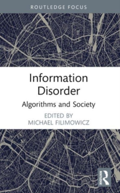 Information Disorder: Algorithms and Society