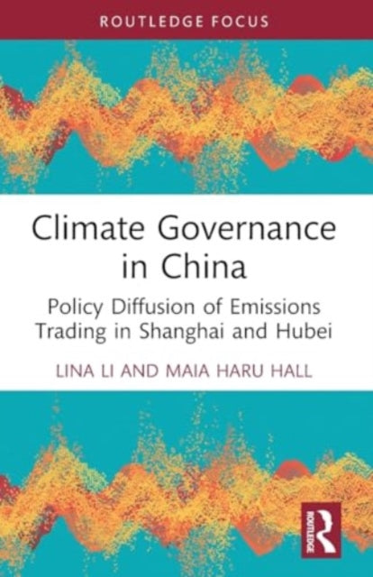 Climate Governance in China: Policy Diffusion of Emissions Trading in Shanghai and Hubei