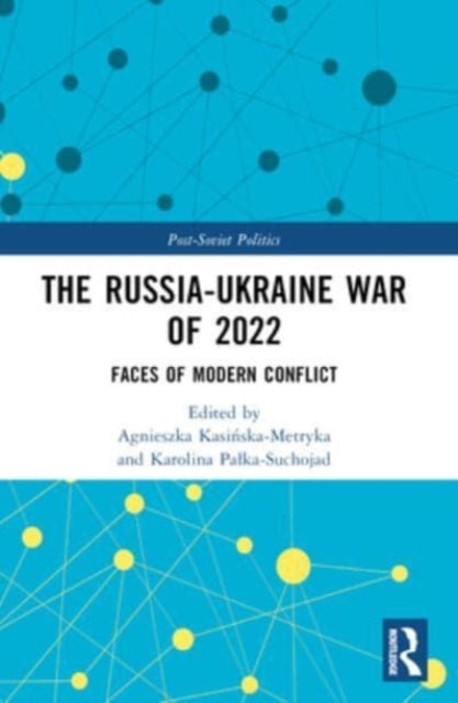 The Russia-Ukraine War of 2022: Faces of Modern Conflict