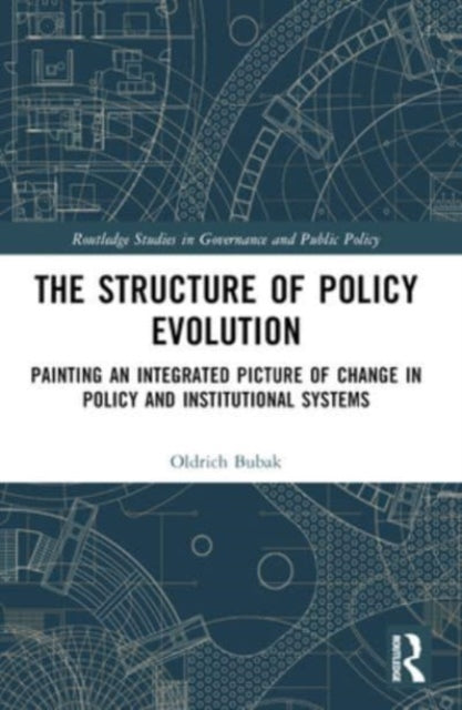 The Structure of Policy Evolution: Painting an Integrated Picture of Change in Policy and Institutional Systems