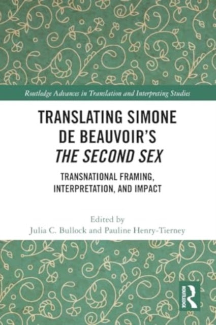 Translating Simone de Beauvoir’s The Second Sex: Transnational Framing, Interpretation, and Impact