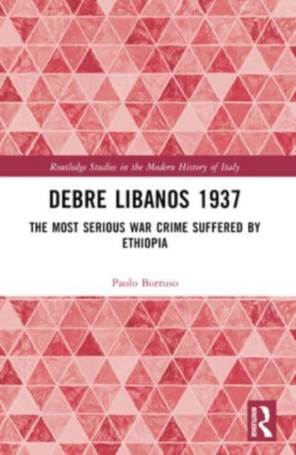 Debre Libanos 1937: The Most Serious War Crime Suffered by Ethiopia