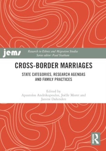 Cross-Border Marriages: State Categories, Research Agendas and Family Practices