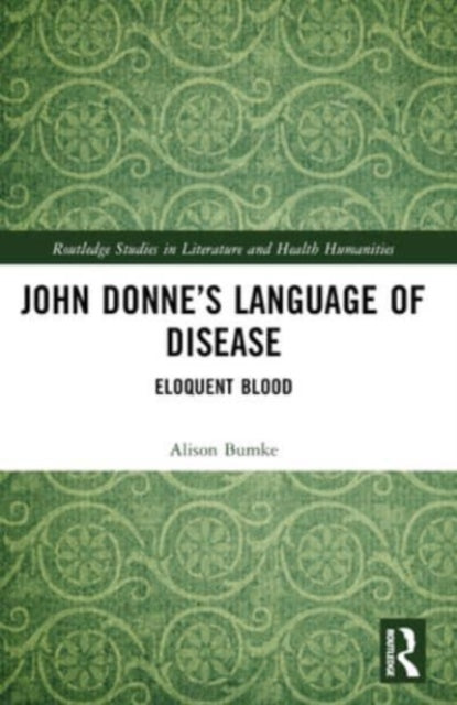 John Donne’s Language of Disease: Eloquent Blood