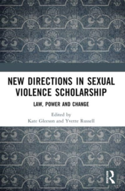 New Directions in Sexual Violence Scholarship: Law, Power and Change