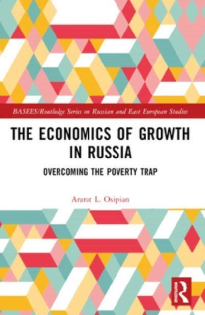The Economics of Growth in Russia: Overcoming the Poverty Trap