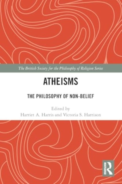 Atheisms: The Philosophy of Non-Belief