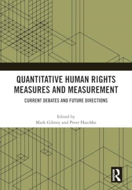 Quantitative Human Rights Measures and Measurement: Current Debates and Future Directions