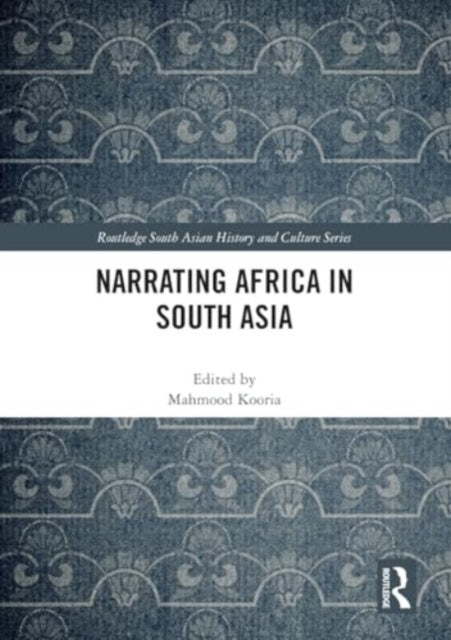 Narrating Africa in South Asia