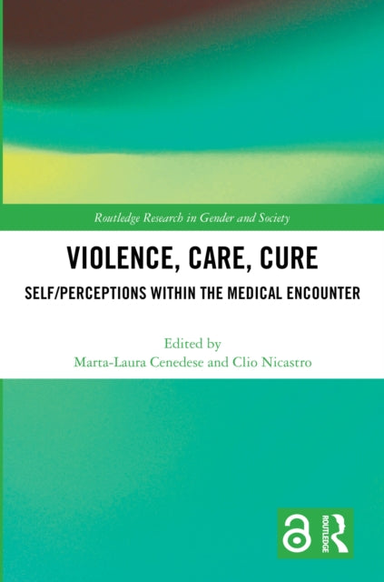 Violence, Care, Cure: Self/perceptions within the Medical Encounter