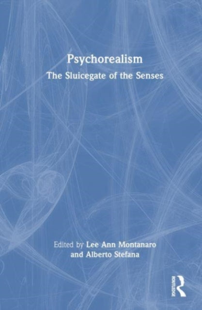 Psychorealism: The Sluicegate of the Senses