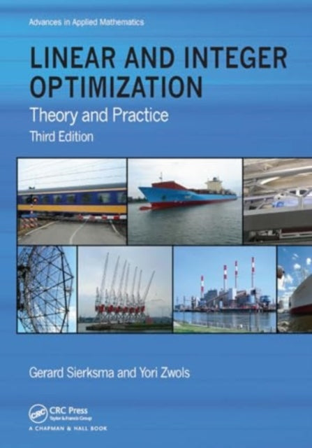 Linear and Integer Optimization: Theory and Practice, Third Edition