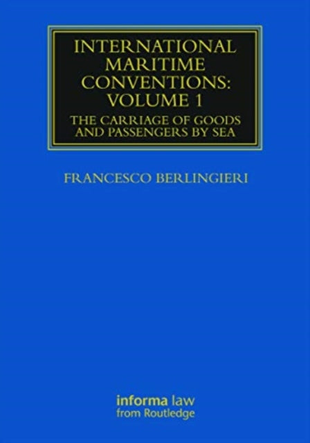 International Maritime Conventions (Volume 1): The Carriage of Goods and Passengers by Sea