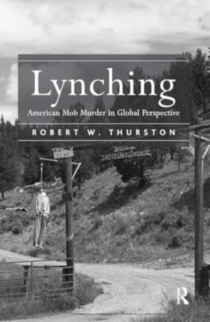 Lynching: American Mob Murder in Global Perspective