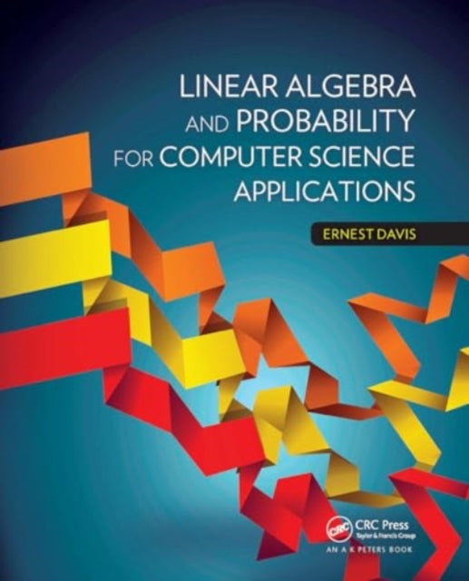Linear Algebra and Probability for Computer Science Applications