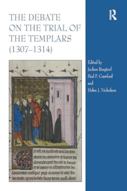 The Debate on the Trial of the Templars (1307?1314)