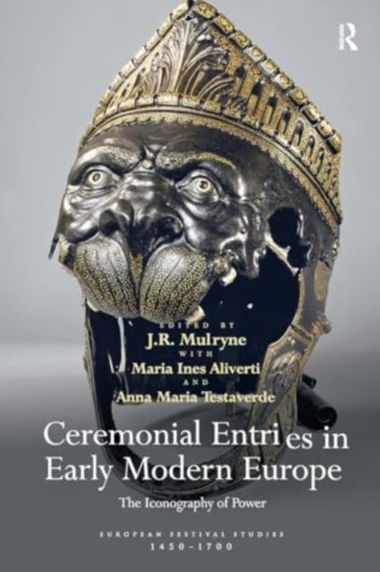 Ceremonial Entries in Early Modern Europe: The Iconography of Power