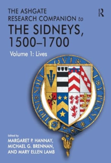 The Ashgate Research Companion to The Sidneys, 1500-1700: Volume 1: Lives