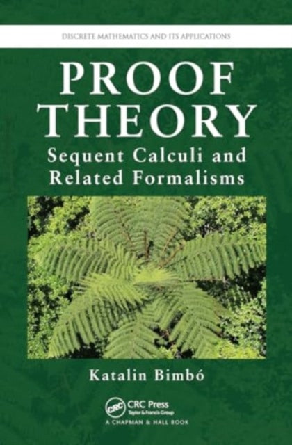 Proof Theory: Sequent Calculi and Related Formalisms