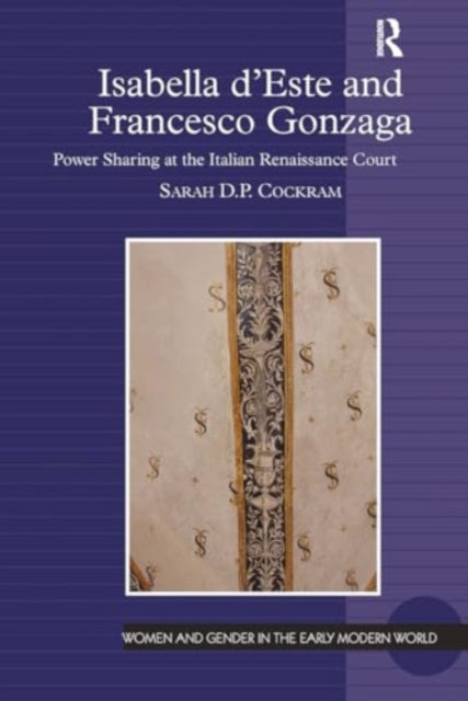 Isabella d'Este and Francesco Gonzaga: Power Sharing at the Italian Renaissance Court