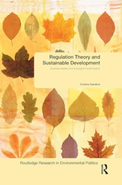 Regulation Theory and Sustainable Development: Business Leaders and Ecological Modernisation