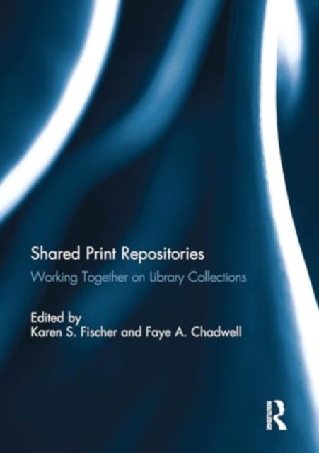 Shared Print Repositories: Working Together on Library Collections