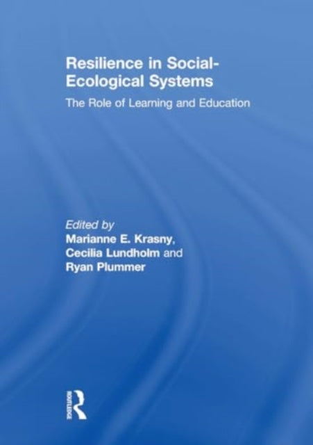 Resilience in Social-Ecological Systems: The Role of Learning and Education