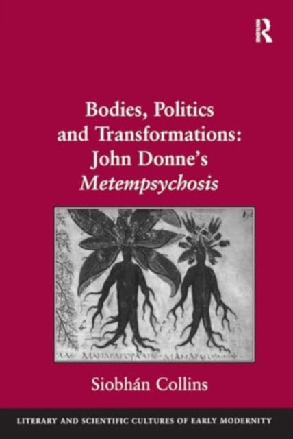 Bodies, Politics and Transformations: John Donne's Metempsychosis