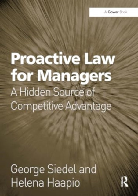 Proactive Law for Managers: A Hidden Source of Competitive Advantage