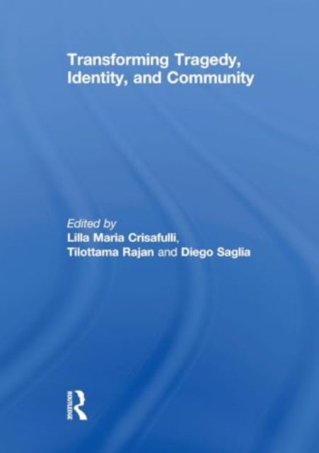 Transforming Tragedy, Identity, and Community