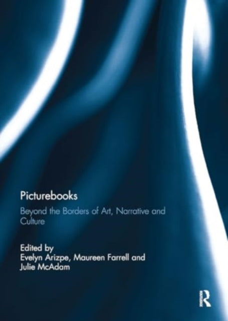 Picturebooks: Beyond the Borders of Art, Narrative and Culture