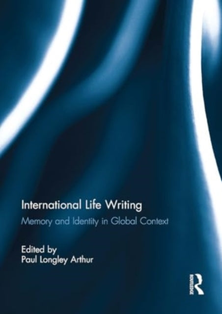 International Life Writing: Memory and Identity in Global Context