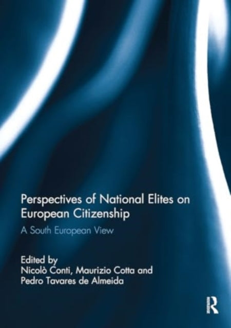 Perspectives of National Elites on European Citizenship: A South European View