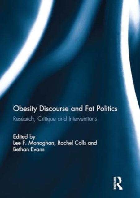 Obesity Discourse and Fat Politics: Research, Critique and Interventions