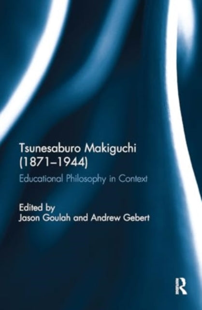 Tsunesaburo Makiguchi (1871-1944): Educational Philosophy in Context