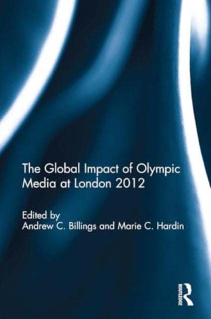 The Global Impact of Olympic Media at London 2012
