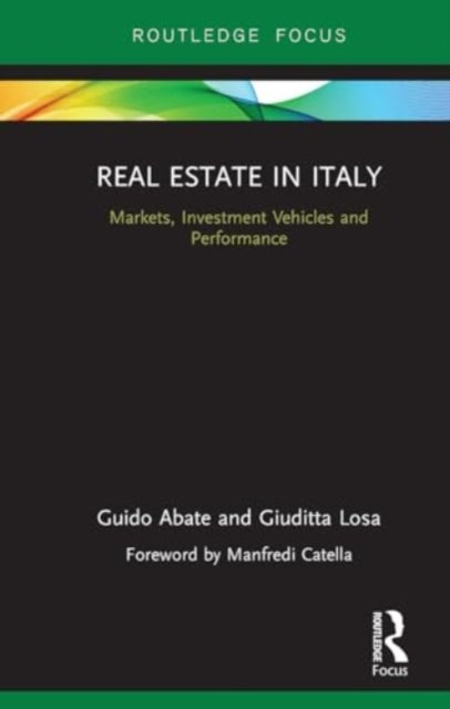 Real Estate in Italy: Markets, Investment Vehicles and Performance