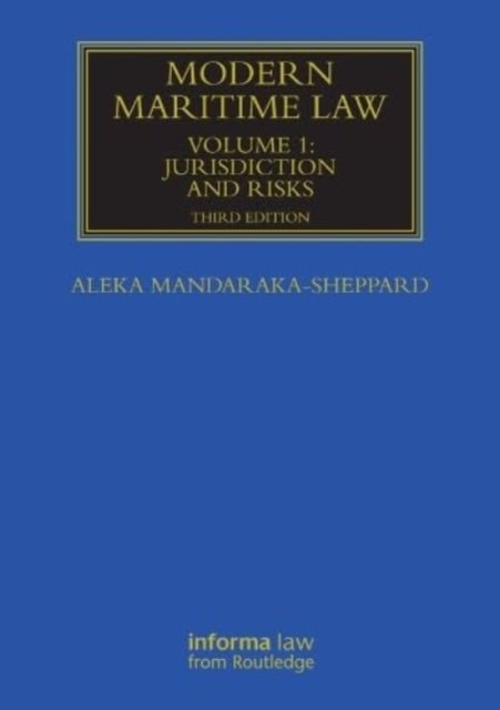 Modern Maritime Law (Volume 1): Jurisdiction and Risks