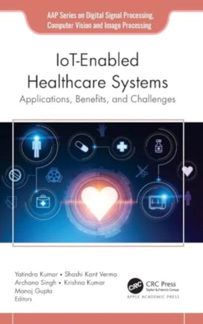 IoT-Enabled Healthcare Systems: Applications, Benefits, and Challenges