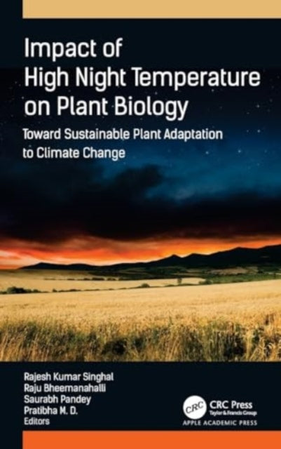Impact of High Night Temperature on Plant Biology: Toward Sustainable Plant Adaptation to Climate Change