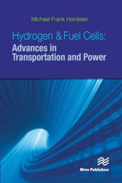 Hydrogen & Fuel Cells: Advances in Transportation and Power