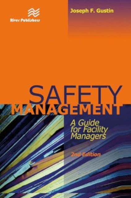Safety Management: A Guide for Facility Managers, Second Edition