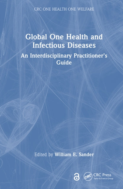 Global One Health and Infectious Diseases: An Interdisciplinary Practitioner’s Guide