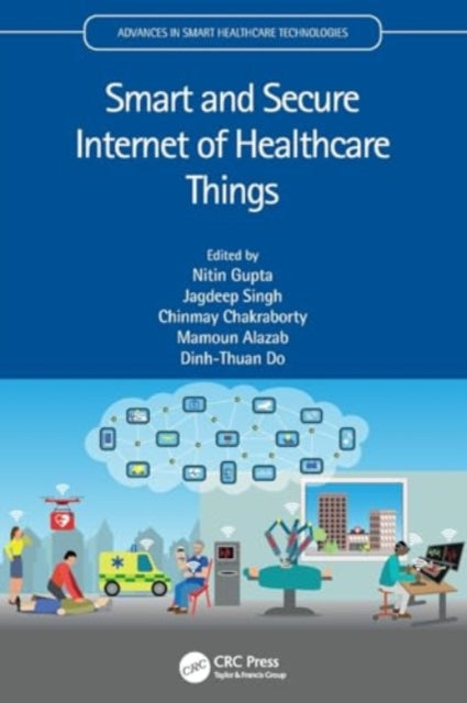Smart and Secure Internet of Healthcare Things