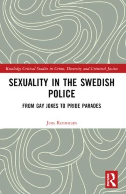 Sexuality in the Swedish Police: From Gay Jokes to Pride Parades