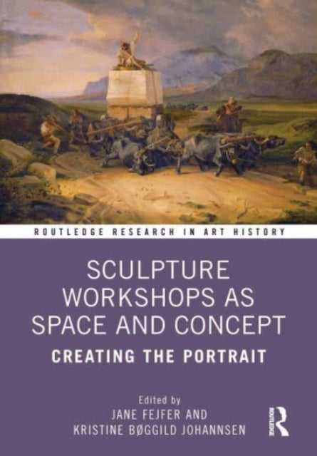 Sculpture Workshops as Space and Concept: Creating the Portrait