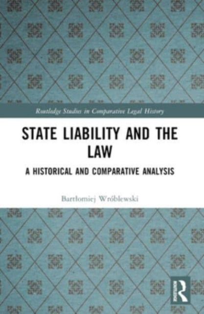 State Liability and the Law: A Historical and Comparative Analysis