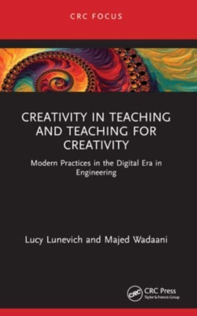 Creativity in Teaching and Teaching for Creativity: Modern Practices in the Digital Era in Engineering
